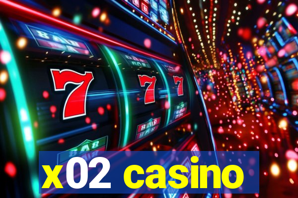 x02 casino